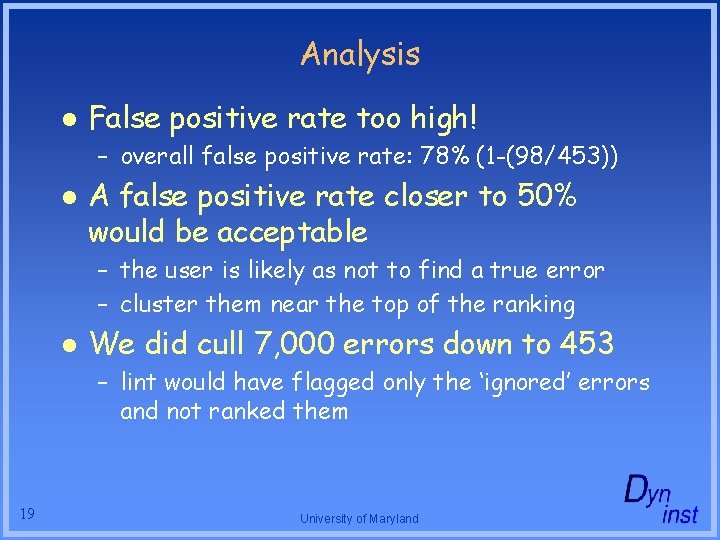 Analysis l False positive rate too high! – overall false positive rate: 78% (1