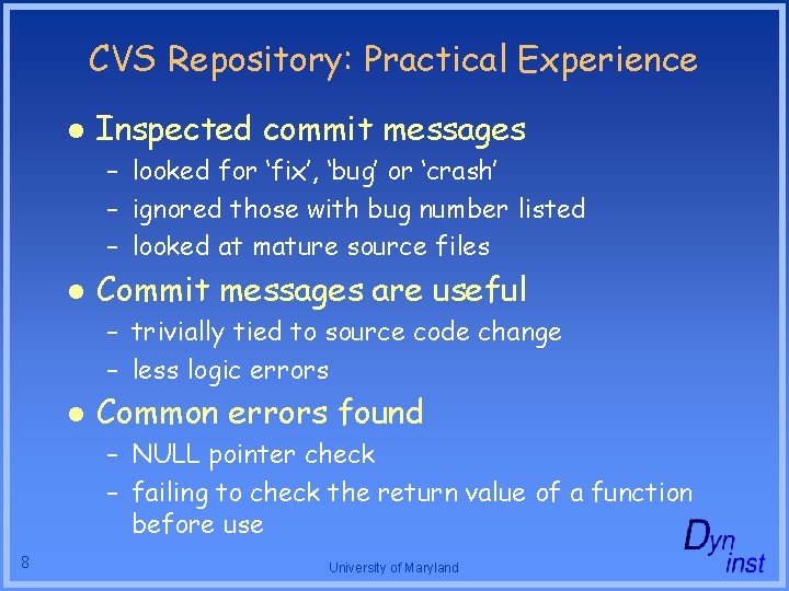 CVS Repository: Practical Experience l Inspected commit messages – looked for ‘fix’, ‘bug’ or