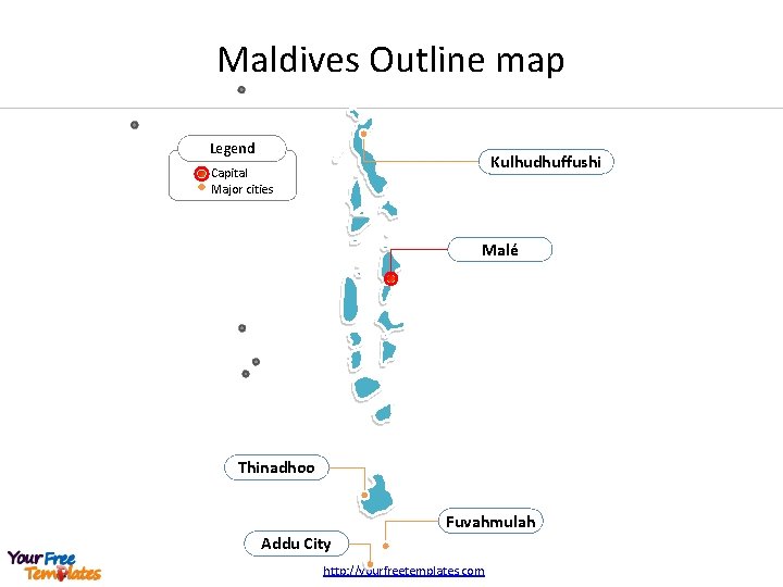 Maldives Outline map Legend Kulhudhuffushi Capital Major cities Malé Thinadhoo Fuvahmulah Addu City http: