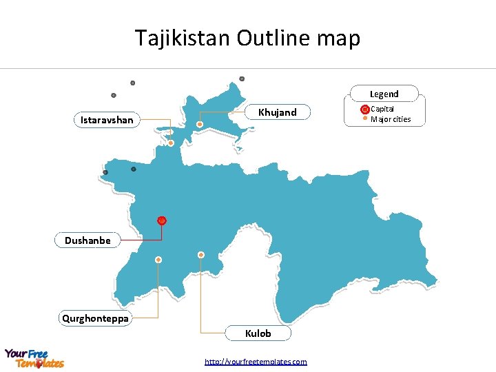 Tajikistan Outline map Legend Istaravshan Khujand Dushanbe Qurghonteppa Kulob http: //yourfreetemplates. com Capital Major