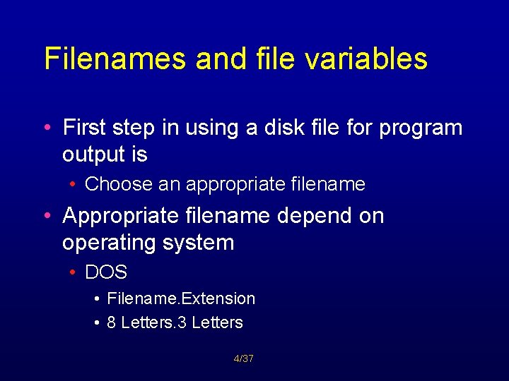 Filenames and file variables • First step in using a disk file for program