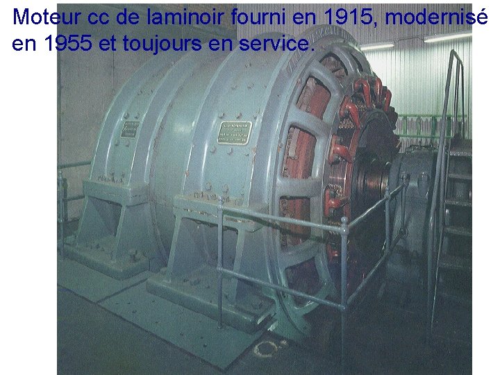 Moteur cc de laminoir fourni en 1915, modernisé en 1955 et toujours en service.