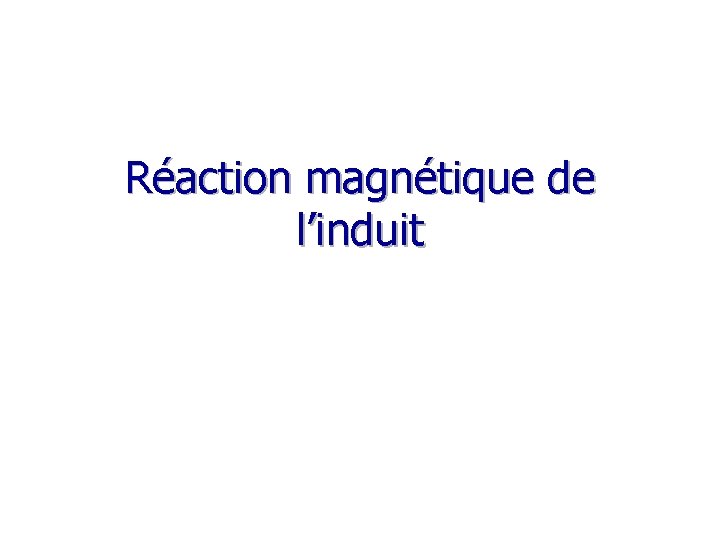 Réaction magnétique de l’induit 