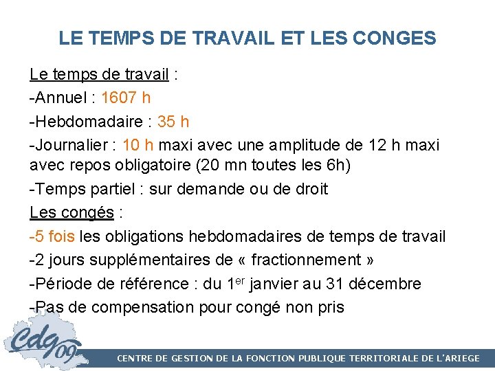 LE TEMPS DE TRAVAIL ET LES CONGES Le temps de travail : -Annuel :