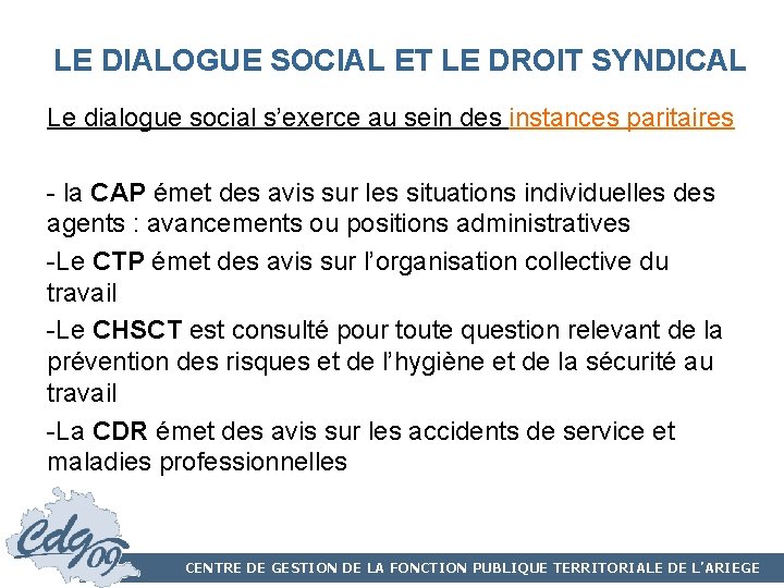 LE DIALOGUE SOCIAL ET LE DROIT SYNDICAL Le dialogue social s’exerce au sein des LE DIALOGUE SOCIAL ET LE DROIT SYNDICAL Le dialogue social s’exerce au sein des