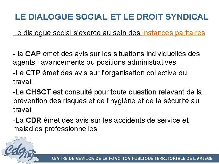 LE DIALOGUE SOCIAL ET LE DROIT SYNDICAL Le dialogue social s’exerce au sein des