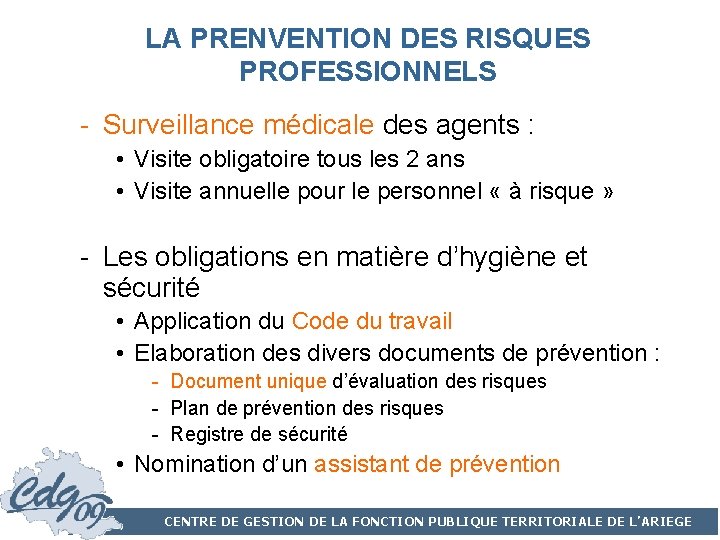 LA PRENVENTION DES RISQUES PROFESSIONNELS - Surveillance médicale des agents : • Visite obligatoire LA PRENVENTION DES RISQUES PROFESSIONNELS - Surveillance médicale des agents : • Visite obligatoire