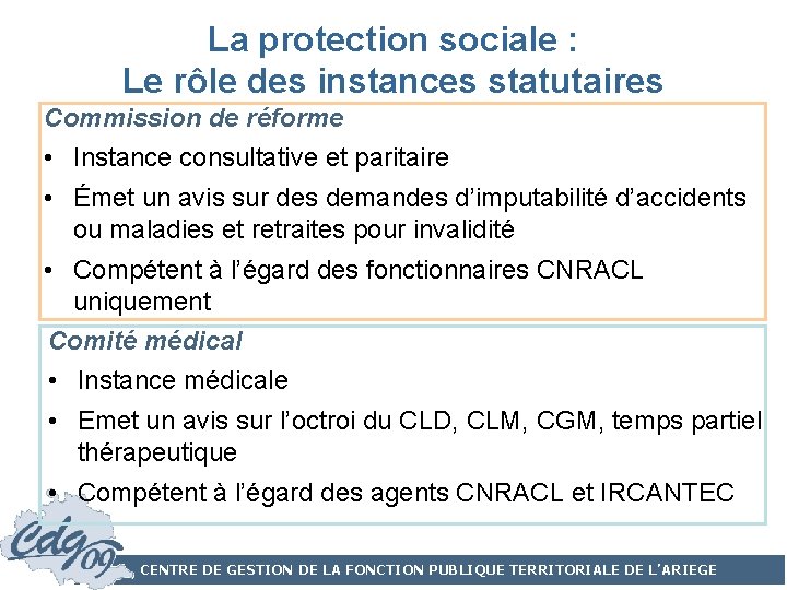 La protection sociale : Le rôle des instances statutaires Commission de réforme • Instance La protection sociale : Le rôle des instances statutaires Commission de réforme • Instance
