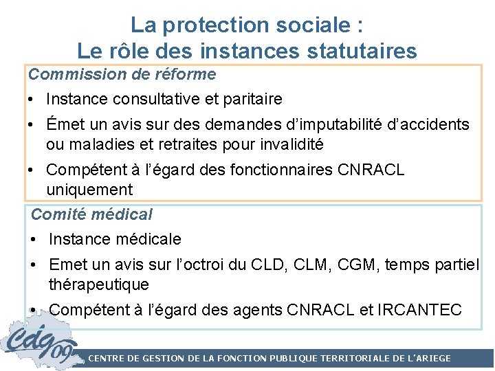 La protection sociale : Le rôle des instances statutaires Commission de réforme • Instance