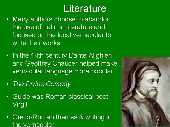 Literature • Many authors choose to abandon the use of Latin in literature and