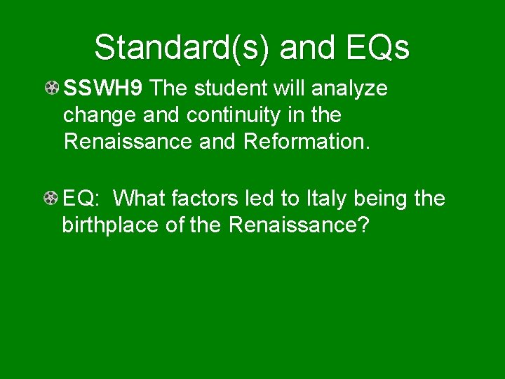 Standard(s) and EQs SSWH 9 The student will analyze change and continuity in the