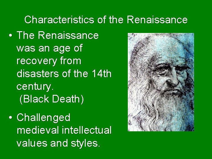 Characteristics of the Renaissance • The Renaissance was an age of recovery from disasters