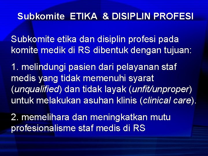 Subkomite ETIKA & DISIPLIN PROFESI Subkomite etika dan disiplin profesi pada komite medik di