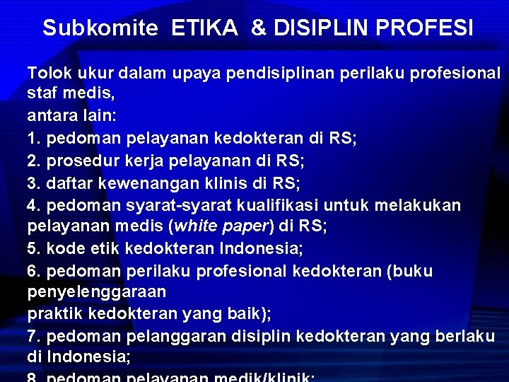 Subkomite ETIKA & DISIPLIN PROFESI Tolok ukur dalam upaya pendisiplinan perilaku profesional staf medis,