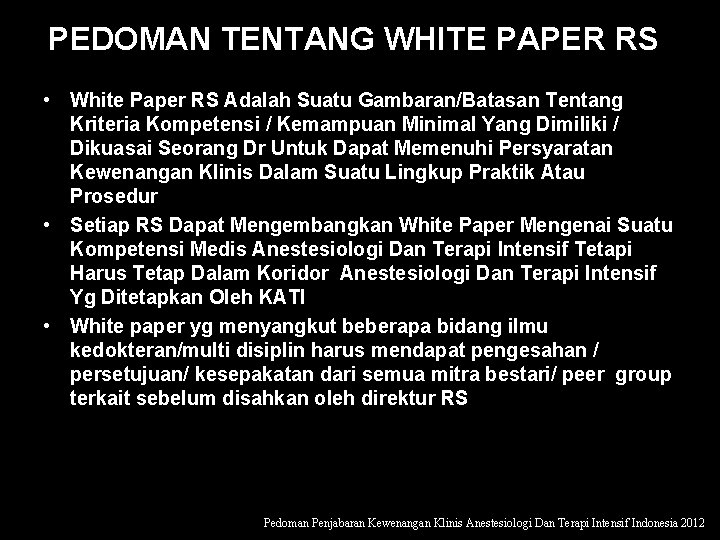 PEDOMAN TENTANG WHITE PAPER RS • White Paper RS Adalah Suatu Gambaran/Batasan Tentang Kriteria
