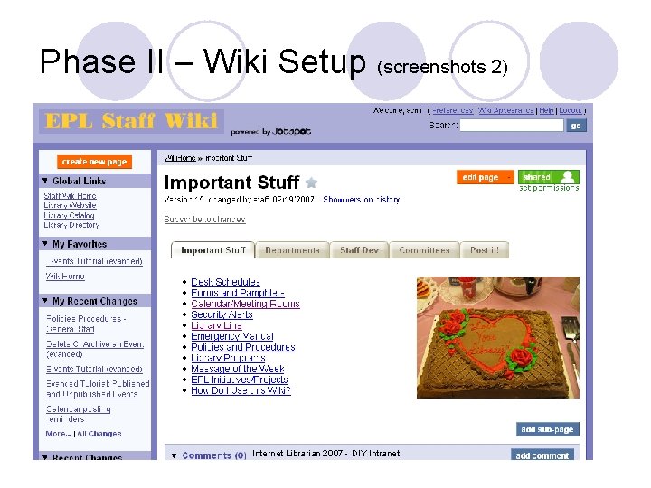 Phase II – Wiki Setup (screenshots 2) Internet Librarian 2007 - DIY Intranet 