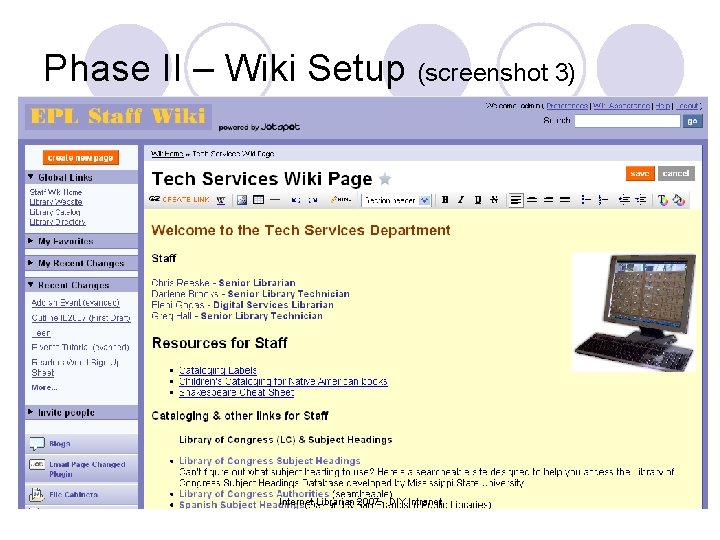 Phase II – Wiki Setup (screenshot 3) Internet Librarian 2007 - DIY Intranet 