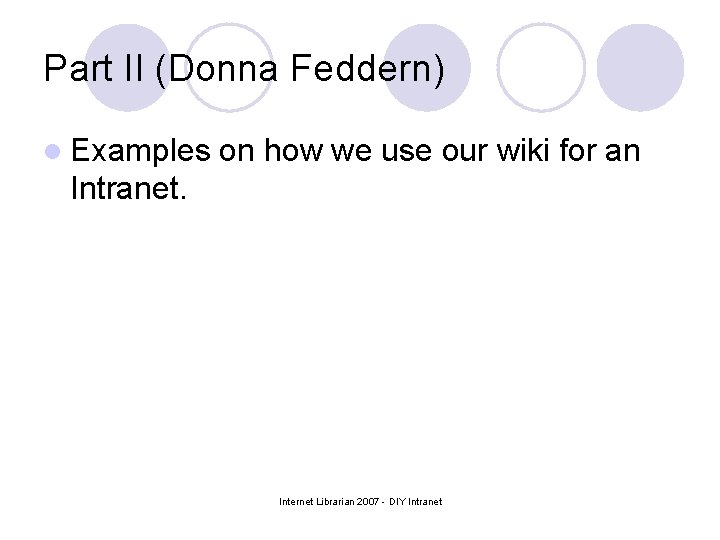 Part II (Donna Feddern) l Examples on how we use our wiki for an