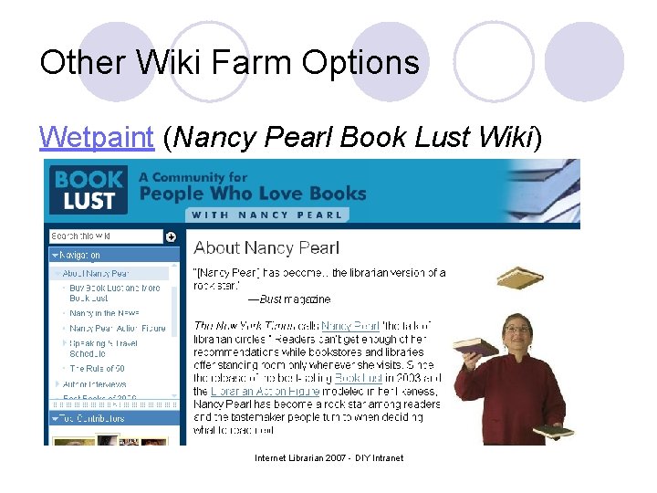 Other Wiki Farm Options Wetpaint (Nancy Pearl Book Lust Wiki) Internet Librarian 2007 -