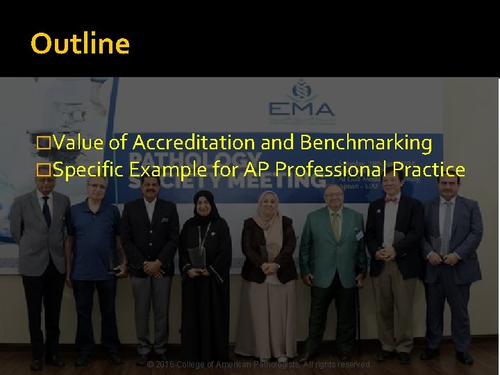 Outline �Value of Accreditation and Benchmarking �Specific Example for AP Professional Practice © 2016