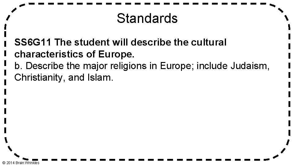 Standards SS 6 G 11 The student will describe the cultural characteristics of Europe.