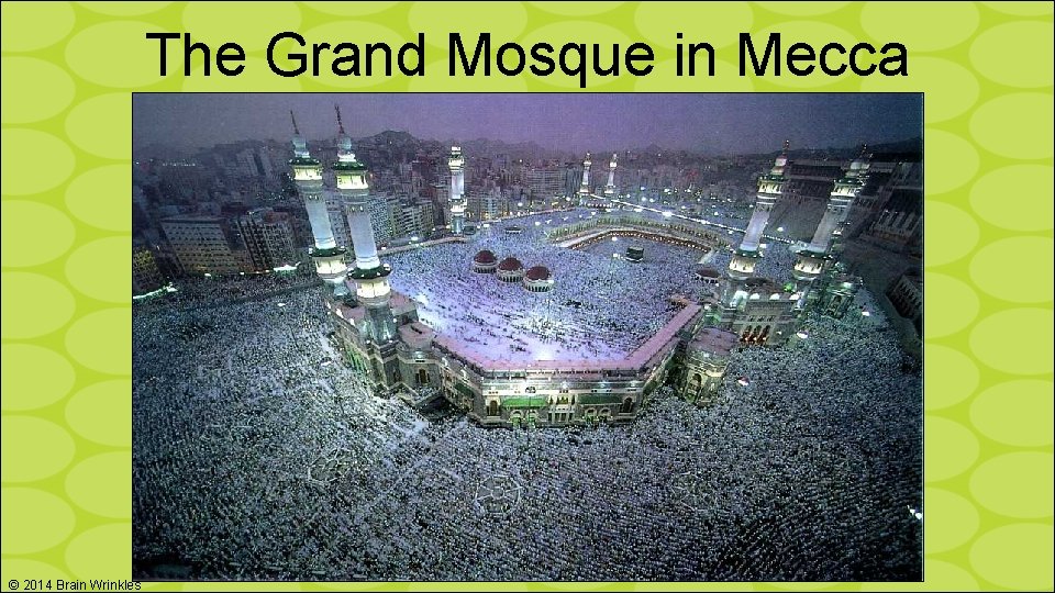 The Grand Mosque in Mecca © 2014 Brain Wrinkles 