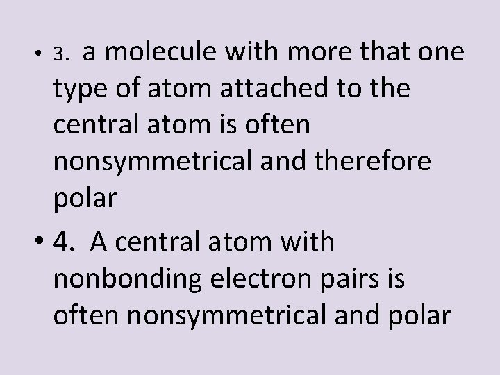 a molecule with more that one type of atom attached to the central atom a molecule with more that one type of atom attached to the central atom