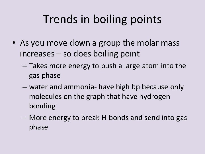 Trends in boiling points • As you move down a group the molar mass Trends in boiling points • As you move down a group the molar mass