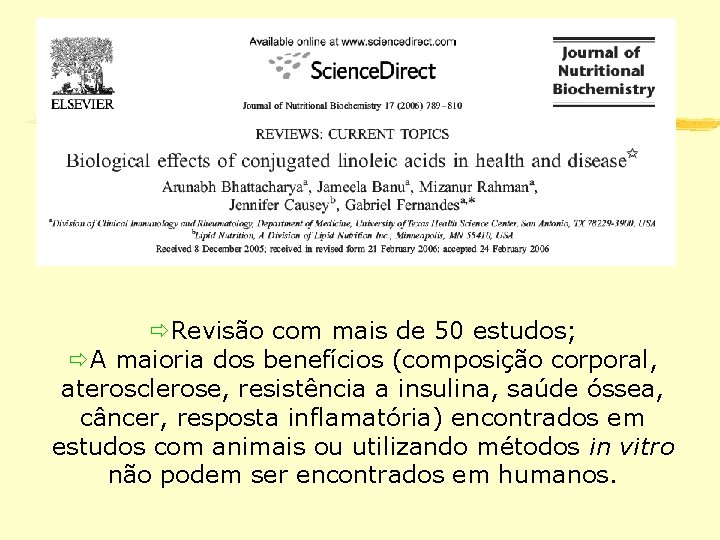 ðRevisão com mais de 50 estudos; ðA maioria dos benefícios (composição corporal, aterosclerose, resistência