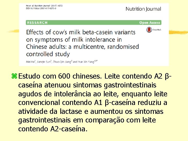 z Estudo com 600 chineses. Leite contendo A 2 βcaseína atenuou sintomas gastrointestinais agudos