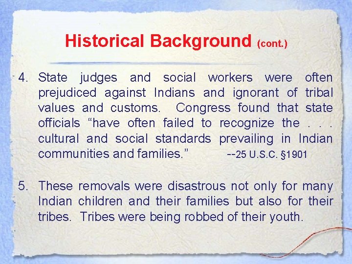 Historical Background (cont. ) 4. State judges and social workers were often prejudiced against