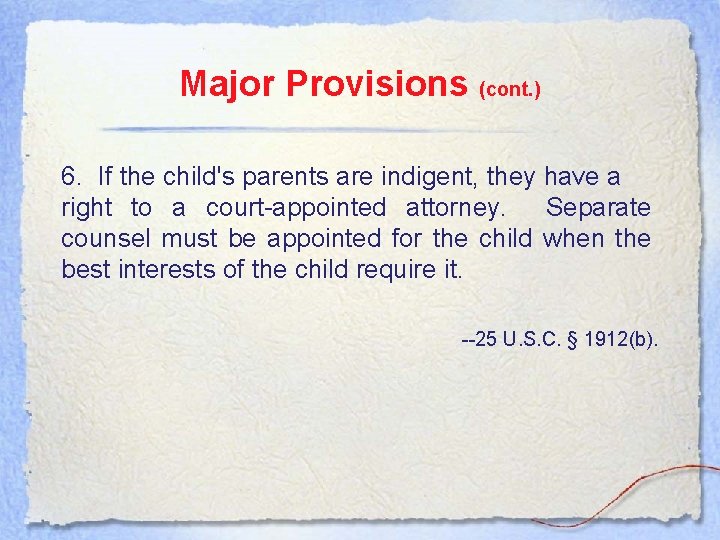 Major Provisions (cont. ) 6. If the child's parents are indigent, they have a
