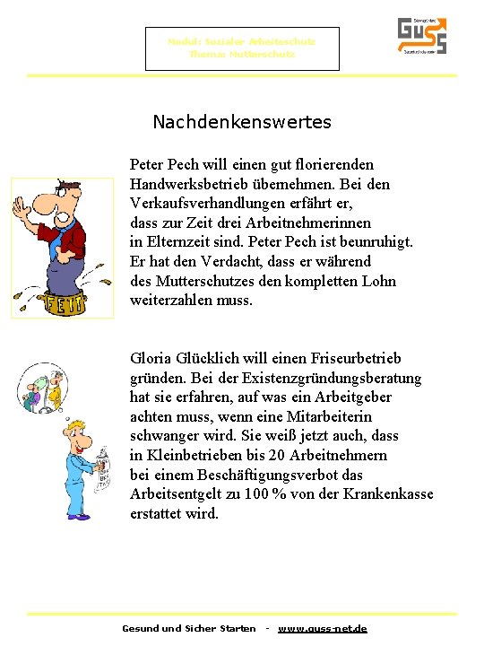 Modul: Sozialer Arbeitsschutz Thema: Mutterschutz Nachdenkenswertes Peter Pech will einen gut florierenden Handwerksbetrieb übernehmen.