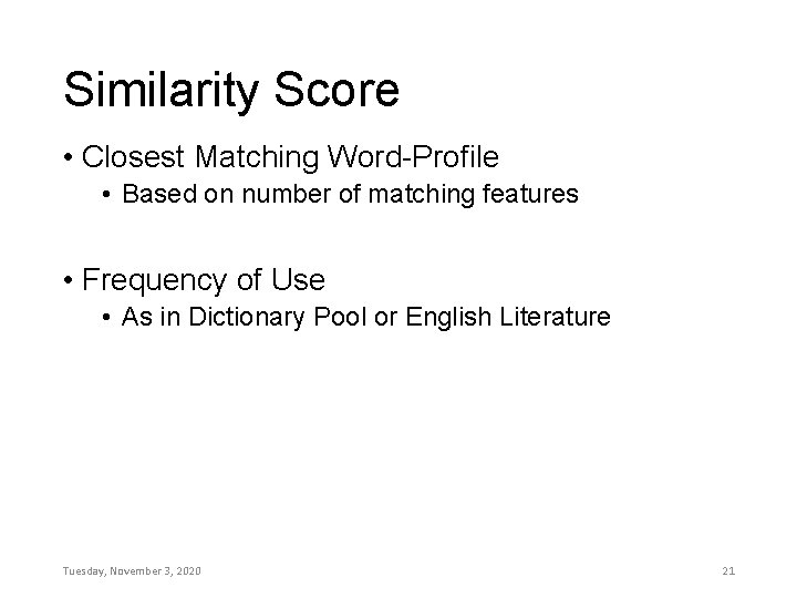 Similarity Score • Closest Matching Word-Profile • Based on number of matching features •