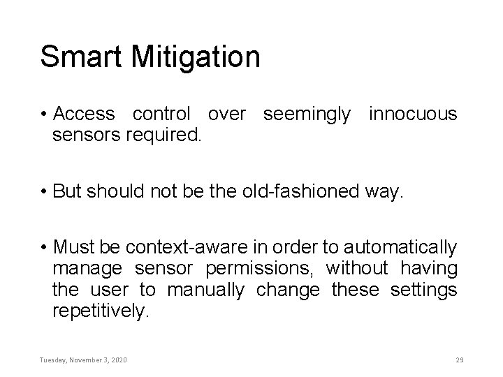 Smart Mitigation • Access control over seemingly innocuous sensors required. • But should not