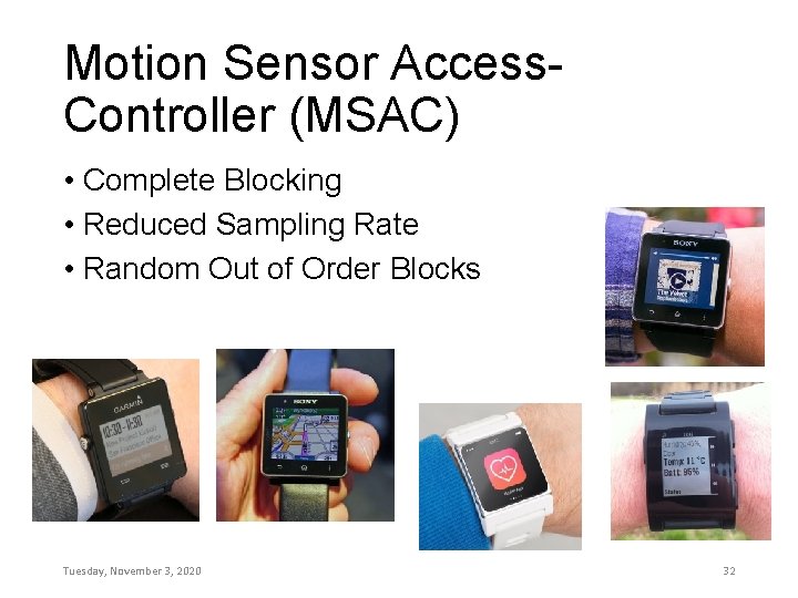 Motion Sensor Access. Controller (MSAC) • Complete Blocking • Reduced Sampling Rate • Random