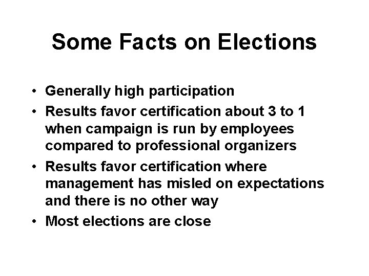 Some Facts on Elections • Generally high participation • Results favor certification about 3