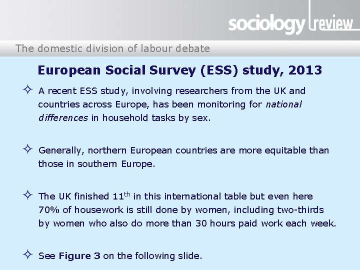 The domestic division of labour debate European Social Survey (ESS) study, 2013 A recent