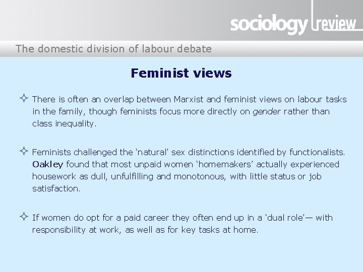 The domestic division of labour debate Feminist views There is often an overlap between