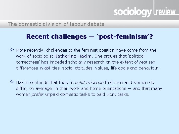 The domestic division of labour debate Recent challenges — ‘post-feminism’? More recently, challenges to