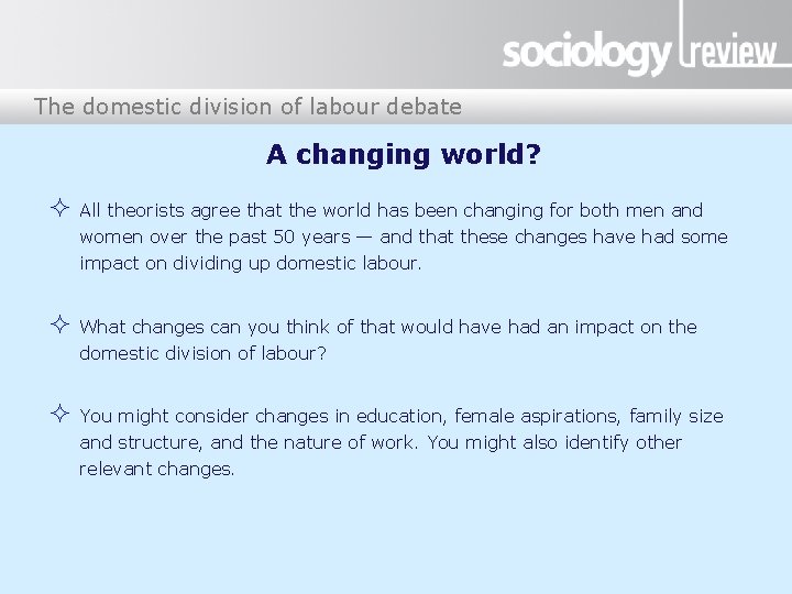 The domestic division of labour debate A changing world? All theorists agree that the