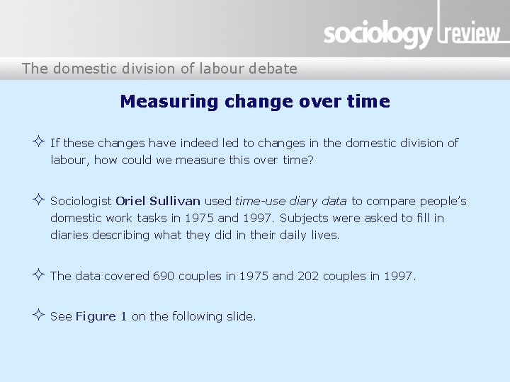 The domestic division of labour debate Measuring change over time If these changes have