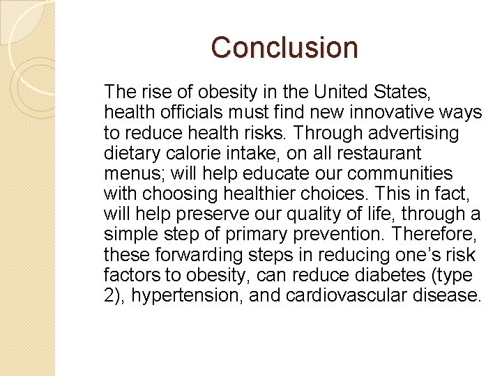 Conclusion The rise of obesity in the United States, health officials must find new