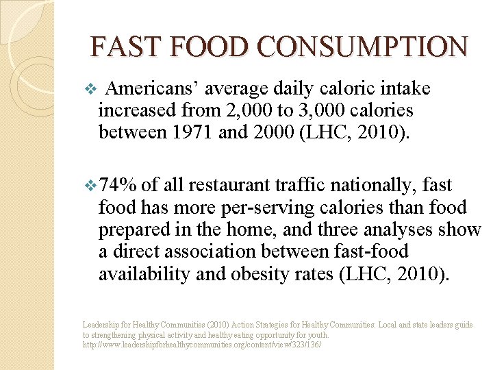 FAST FOOD CONSUMPTION v Americans’ average daily caloric intake increased from 2, 000 to