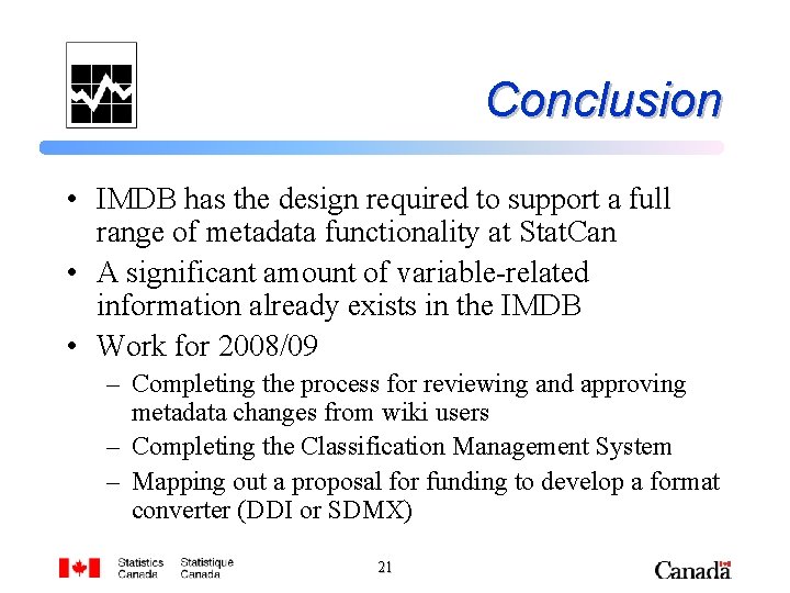 Conclusion • IMDB has the design required to support a full range of metadata