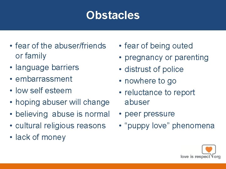 About Us Obstacles • fear of the abuser/friends or family • language barriers •