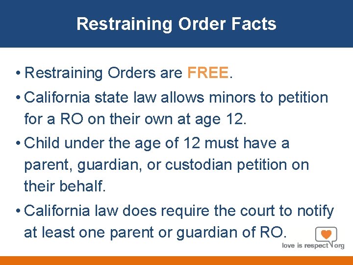 About Us Facts Restraining Order • Restraining Orders are FREE. • California state law