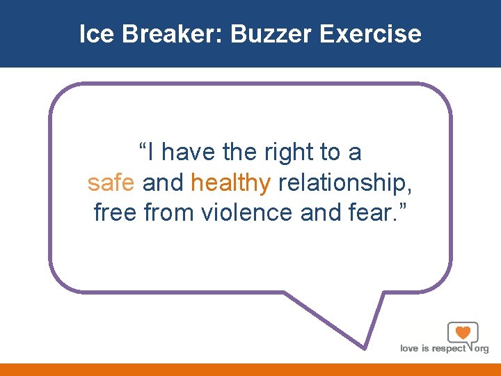 About Us. Exercise Ice Breaker: Buzzer “I have the right to a safe and