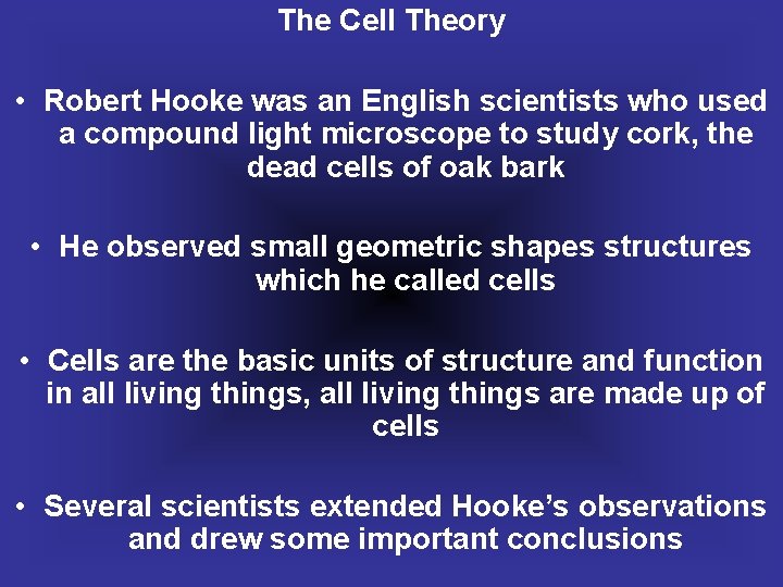 The Cell Theory • Robert Hooke was an English scientists who used a compound