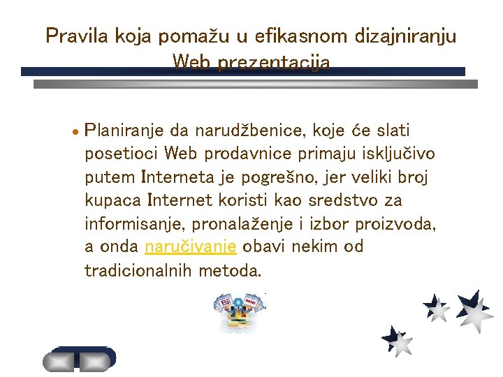 Pravila koja pomažu u efikasnom dizajniranju Web prezentacija Planiranje da narudžbenice, koje će slati